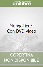 Mongolfiere. Con DVD video libro