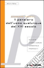 Il pensiero dell'uomo qualunque del XXI secolo