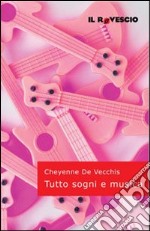 Tutto sogni e musica