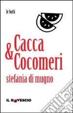 Cacca&Cocomeri libro