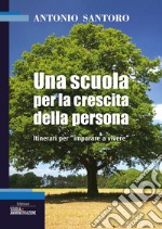 Una scuola per la crescita della persona libro