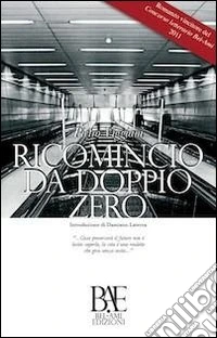 Ricomincio da doppio zero libro