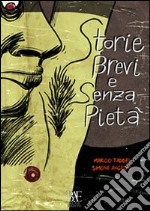 Storie brevi e senza pietà