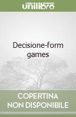 Decisione-form games