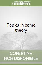 Topics in game theory libro