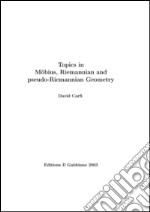 Topics in Mobius, Riemannian and pseudo-Riemannian geometry libro