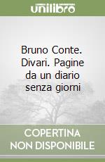 Bruno Conte. Divari. Pagine da un diario senza giorni libro