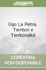 Ugo La Pietra. Territori e Territorialità libro