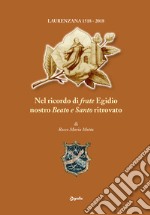 Laurenzana 1518-2018. Nel ricordo di «frate» Egidio nostro «beato e santo» ritrovato