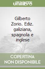 Gilberto Zorio. Ediz. galiziana, spagnola e inglese libro