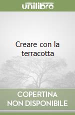 Creare con la terracotta libro