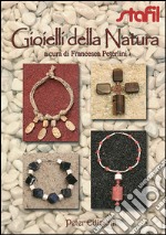 I gioielli della natura. Ediz. illustrata libro