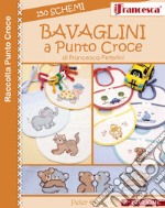 Bavaglini a punto croce. 150 schemi libro