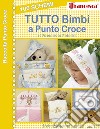 100 schemi tutto bimbi a punto croce libro