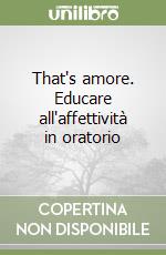 That's amore. Educare all'affettività in oratorio