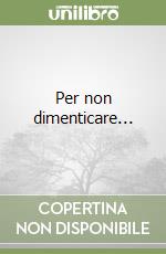 Per non dimenticare... libro