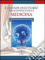 Il grande dizionario enciclopedico della medicina libro