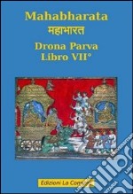 Mahabharata. Vol. 7: Drona parva libro