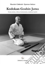 Kodokan Goshin Jutsu. Storia, tecnica, valenza, biomeccanica, medicina, kyusho