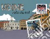 Udine vista da me! Inseguendo la coda di Topolo. Ediz. italiana e inglese libro