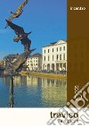 Treviso. Una guida libro di Boscolo Marco