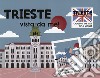 Trieste vista da me! Ediz. italiana e inglese libro