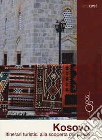 Kosovo. Itinerari turistici alla scoperta del paese. Con Carta geografica ripiegata