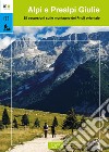 Alpi e Prealpi Giulie. 35 escursioni sulle montagne del Friuli orientale libro
