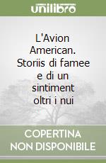 L'Avion American. Storiis di famee e di un sintiment oltri i nui libro