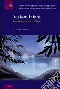 Visioni fatate. Ventuno racconti libro