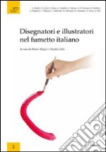 Disegnatori e illustratori nel fumetto italiano libro