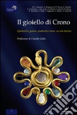 Il gioiello di Chrono. Quattordici gemme, quattordici storie, un solo destino libro