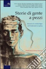 Storie di gente a pezzi. Itinerario in ventisei tappe da Frankenstein ai cyborg libro