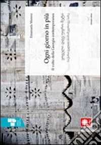 Ogni giorno di più. Il volto della Georgia contemporanea. Ediz. multilingue libro