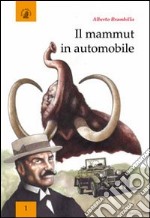 Il mammut in automobile. Corpi macchine sfide nella vita e nella scrittura di Emilio Salgari libro