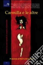 Carmilla e le altre. Ventisei racconti ispirati al vampiro al femminile. Tributo a Valerio Evangelisti libro