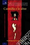 Carmilla e le altre. Ventisei racconti ispirati al vampiro al femminile. Tributo a Valerio Evangelisti libro