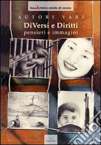 DiVersi e diritti. Pensieri e immagini libro