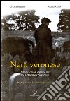 Nero veronese. Quindici casi di cronaca nera tra ottocento e Novecento libro