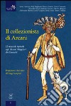 Il collezionista di Arcani. 22 racconti ispirati agli arcani maggiori dei tarocchi libro