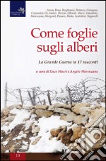 Come foglie sugli alberi. La grande guerra in 17 racconti libro