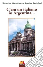 C'era un italiano in Argentina... libro