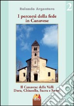 Il canavese della valli Dora, Chiusella, Sacra e Soana