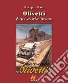 Olivetti. Una storia breve. Ediz. illustrata libro