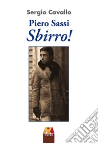 Piero Sassi. Sbirro!