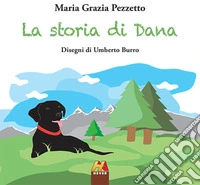 La storia di Dana. Ediz. illustrata