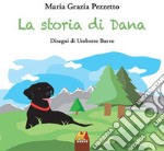 La storia di Dana. Ediz. illustrata