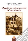 Oggetti di cultura rurale in Valchiusella libro di Vignola Vittoria Carola