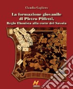 La formazione giovanile di Pietro Piffetti, Regio Ebanista alla corte dei Savoia libro