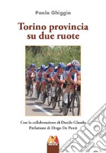 Torino provincia su due ruote libro